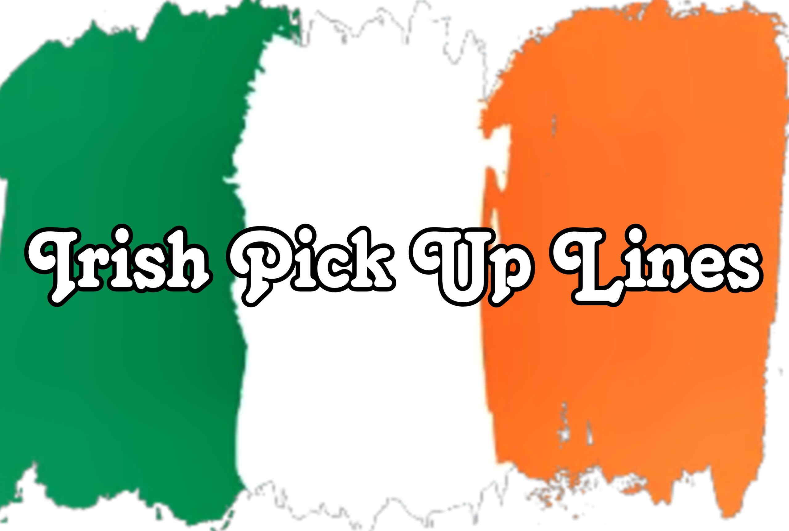 Irish pick up lines